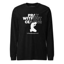 Load image into Gallery viewer, Pray Without Ceasing Unisex Long Sleeve Tee