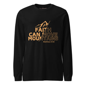 Faith Can Move Mountains Unisex Long Sleeve Tee