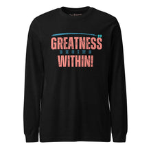 Load image into Gallery viewer, Greatness Begins Within Unisex Long Sleeve Tee