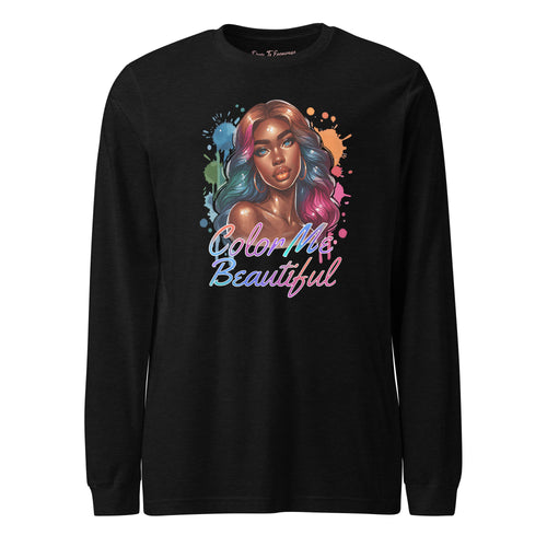 Color Me Beautiful Unisex Long Sleeve Tee