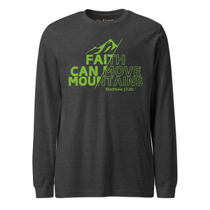 Faith Can Move Mountains Unisex Long Sleeve Tee