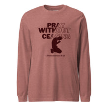 Load image into Gallery viewer, Pray Without Ceasing Unisex Long Sleeve Tee