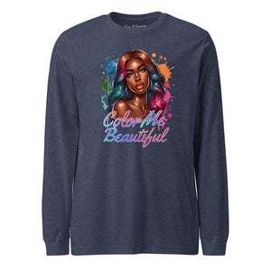 Color Me Beautiful Unisex Long Sleeve Tee