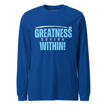 Load image into Gallery viewer, Greatness Begins Within Unisex Long Sleeve Tee