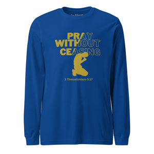 Pray Without Ceasing Unisex Long Sleeve Tee