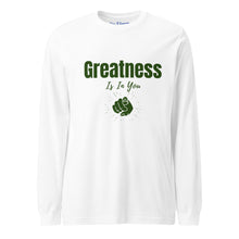 Load image into Gallery viewer, Greatness Is In You Unisex Long Sleeve Tee