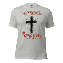 Load image into Gallery viewer, Faithful FatherT-shirt