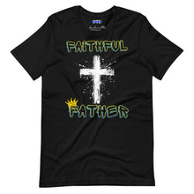 Load image into Gallery viewer, Faithful FatherT-shirt