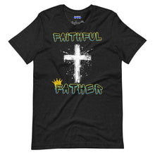 Load image into Gallery viewer, Faithful FatherT-shirt