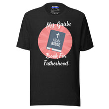 Load image into Gallery viewer, My Guide Book To Fatherhood T-shirt