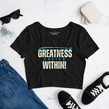 Load image into Gallery viewer, Greatness Begins Within Women’s Crop Tee