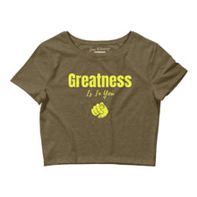 Load image into Gallery viewer, Greatness Is In You Women’s Crop Tee