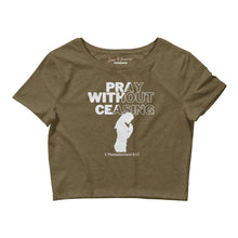 Load image into Gallery viewer, Pray Without Ceasing Women’s Crop Tee