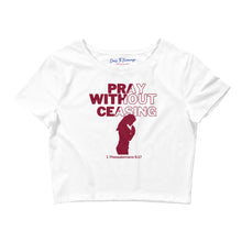 Load image into Gallery viewer, Pray Without Ceasing Women’s Crop Tee