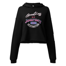 Load image into Gallery viewer, Greatness Is A Journey Not A Destination Crop Hoodie