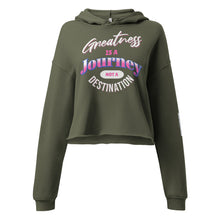 Load image into Gallery viewer, Greatness Is A Journey Not A Destination Crop Hoodie