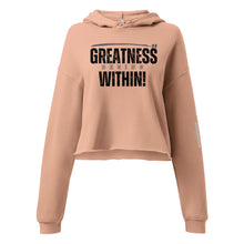 Load image into Gallery viewer, Greatness Begins Within Crop Hoodie