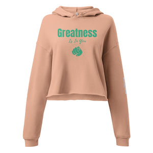 Greatness Is In You Crop Hoodie