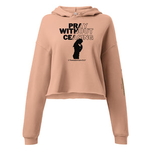 Pray Without Ceasing Crop Hoodie