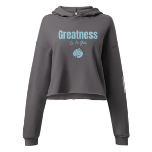 Greatness Is In You Crop Hoodie