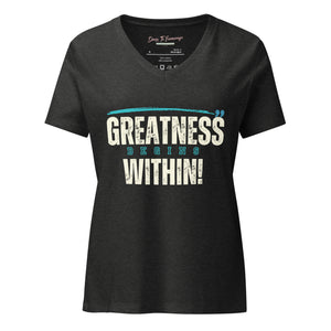 Greatness Begins Within Women’s relaxed v-neck t-shirt