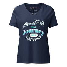 Load image into Gallery viewer, Greatness Is A Journey Not A Destination Women’s relaxed v-neck t-shirt