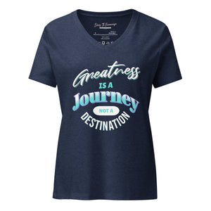 Greatness Is A Journey Not A Destination Women’s relaxed v-neck t-shirt