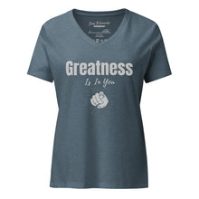 Load image into Gallery viewer, Greatness Is In You Women’s relaxed v-neck t-shirt