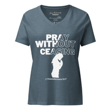 Load image into Gallery viewer, Pray Without Ceasing Women’s relaxed v-neck t-shirt