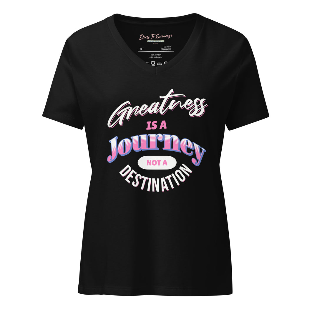 Greatness Is A Journey Not A Destination Women’s relaxed v-neck t-shirt