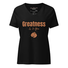 Load image into Gallery viewer, Greatness Is In You Women’s relaxed v-neck t-shirt