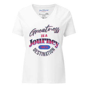 Greatness Is A Journey Not A Destination Women’s relaxed v-neck t-shirt