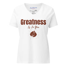 Load image into Gallery viewer, Greatness Is In You Women’s relaxed v-neck t-shirt