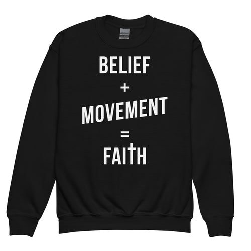 Belief + Movement = Faith Youth crewneck sweatshirt