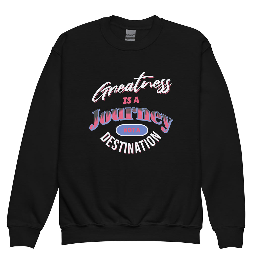 Greatness Is A Journey Not A Destination Youth crewneck sweatshirt