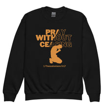 Load image into Gallery viewer, Pray Without Ceasing (Male) Youth crewneck sweatshirt