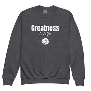 Greatness Is In You Youth crewneck sweatshirt