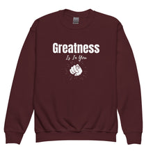 Load image into Gallery viewer, Greatness Is In You Youth crewneck sweatshirt