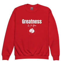 Load image into Gallery viewer, Greatness Is In You Youth crewneck sweatshirt