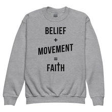 Load image into Gallery viewer, Belief + Movement = Faith Youth crewneck sweatshirt