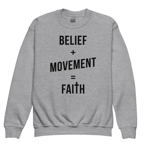 Belief + Movement = Faith Youth crewneck sweatshirt