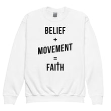 Load image into Gallery viewer, Belief + Movement = Faith Youth crewneck sweatshirt