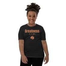 Load image into Gallery viewer, Greatness Is In You Youth Short Sleeve T-Shirt