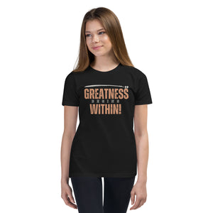 Greatness Begins Within Youth Short Sleeve T-Shirt