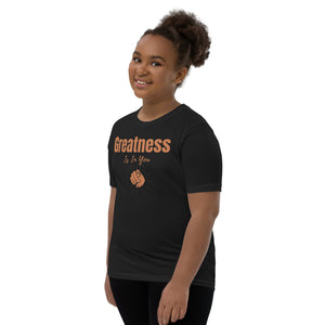 Greatness Is In You Youth Short Sleeve T-Shirt