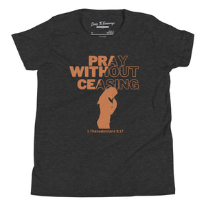 Pray Without Ceasing (Female) Youth Short Sleeve T-Shirt