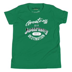 Greatness Is A Journey Not A Destination Youth Short Sleeve T-Shirt