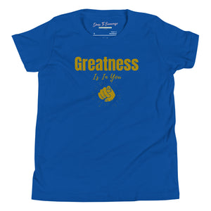 Greatness Is In You Youth Short Sleeve T-Shirt