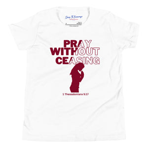 Pray Without Ceasing (Female) Youth Short Sleeve T-Shirt